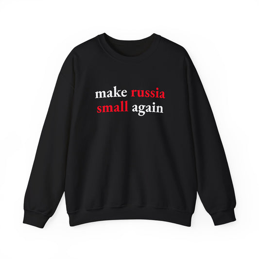 Make Russia Small Again Sweatshirt | Business Basics