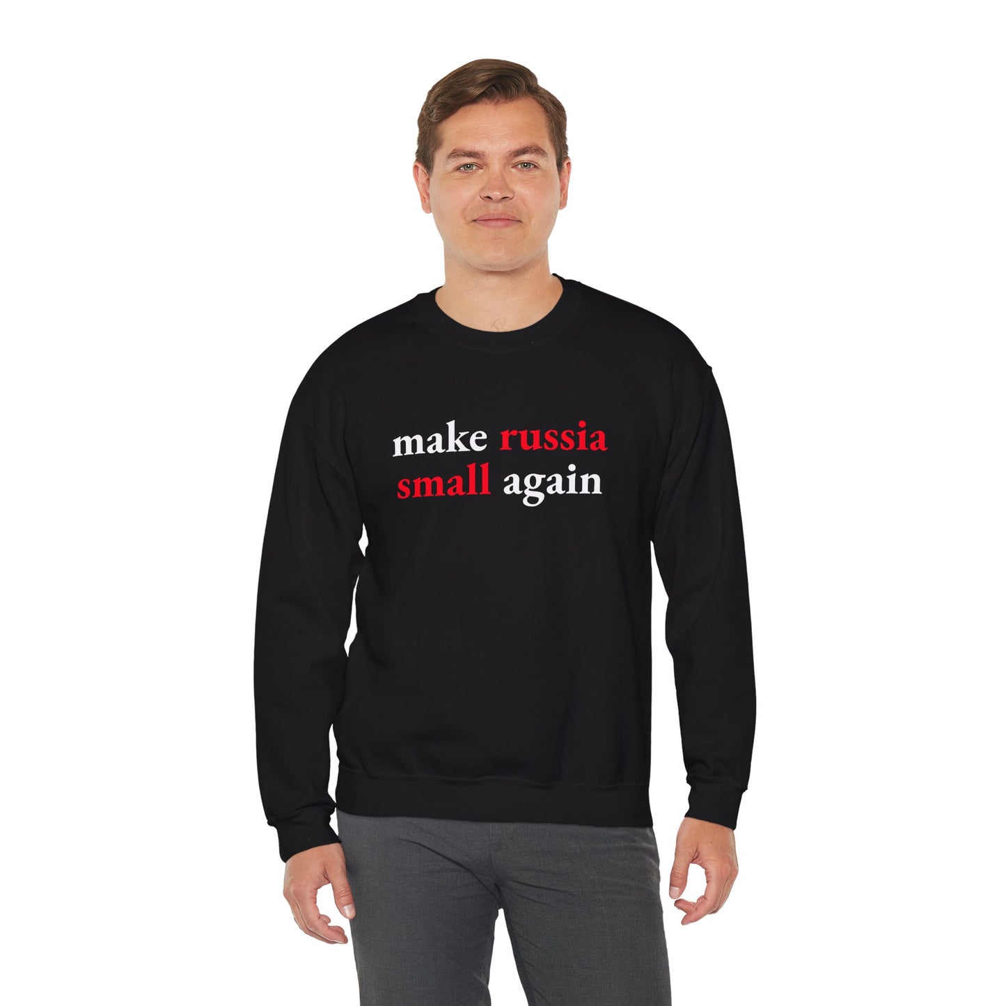 Make Russia Small Again Sweatshirt | Business Basics