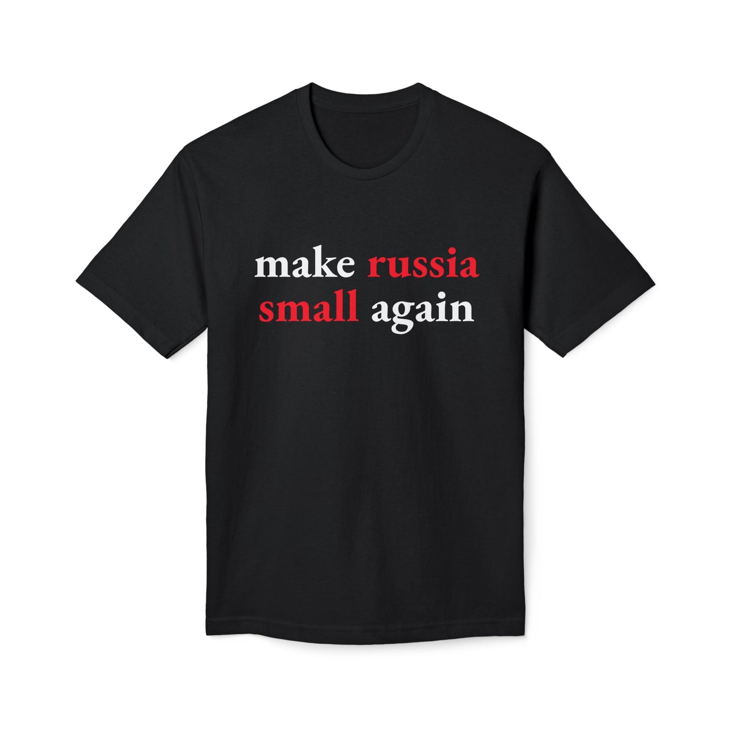 Make Russia Small Again T-Shirt | Business Basics