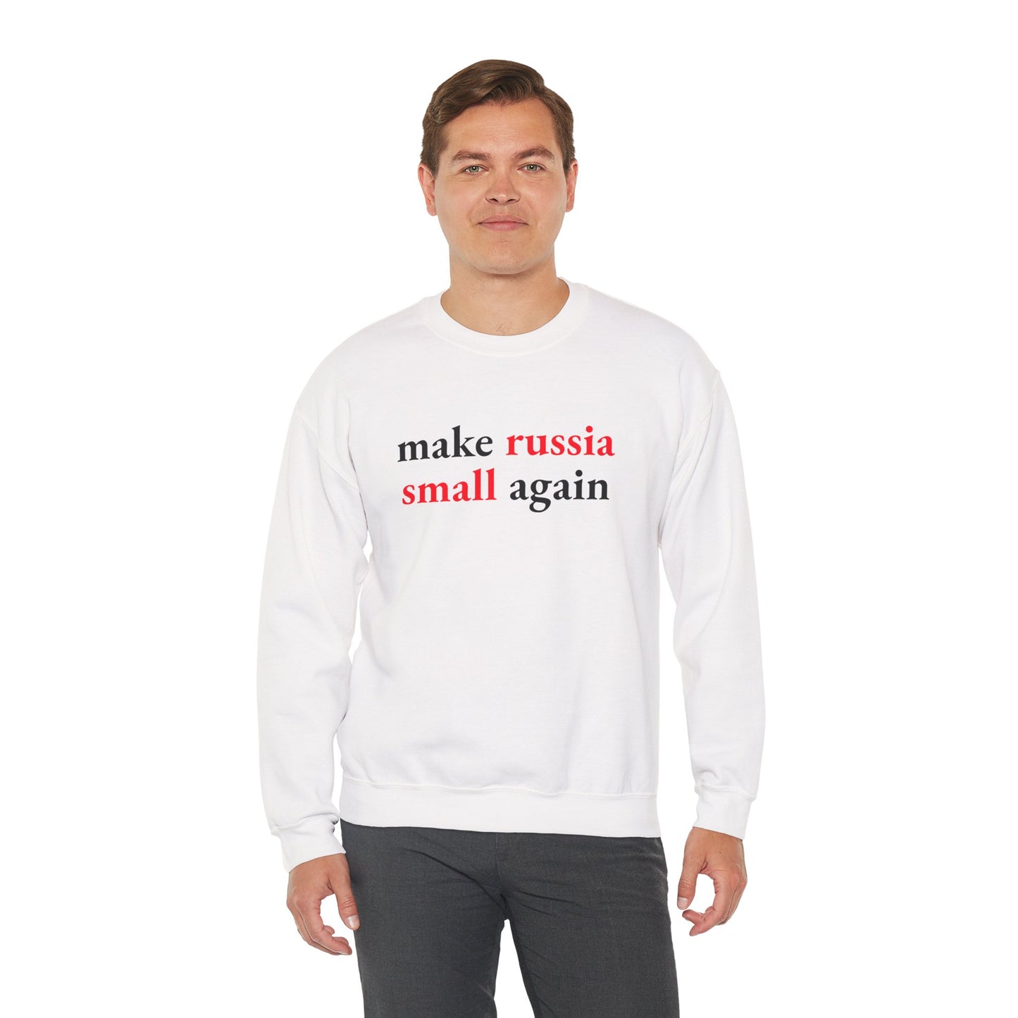 Make Russia Small Again Sweatshirt | Business Basics