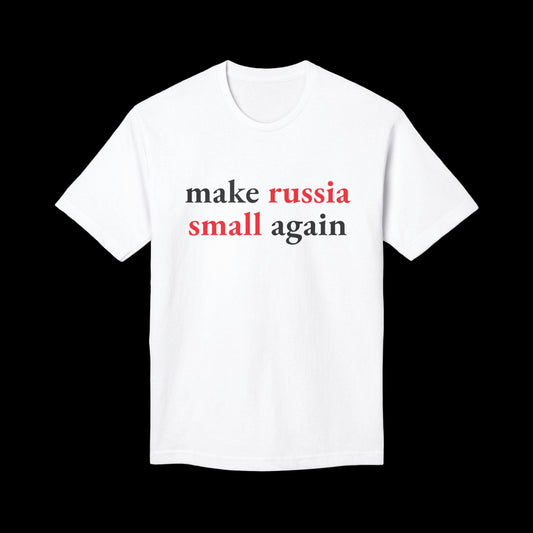 Make Russia Small Again T-Shirt | Business Basics